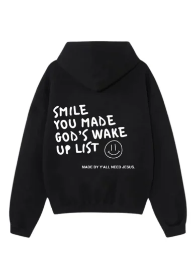 Smile You Made Gods Wake Up List Hoodie