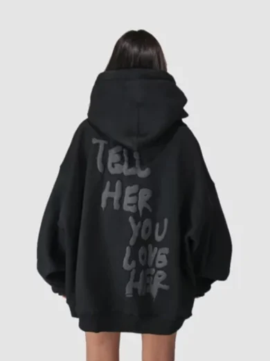 Tell Her You Love Her Hoodie